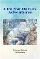 A Ten Year Old Kid's Adventures (電子書)