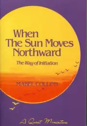 When the Sun Moves Northward: The Way of Initiation by Mabel Collins (English) P