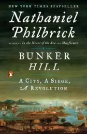 Bunker Hill: A City, A Siege, A Revolution (The American Revolution Series) by