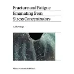 FRACTURE AND FATIGUE EMANATING FROM STRESS CONCENTRATORS