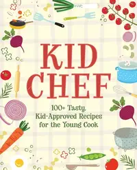 在飛比找誠品線上優惠-Kid Chef: 100+ Tasty, Kid-Appr