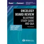 ONCOLOGY BOARD REVIEW, THIRD EDITION: BLUEPRINT STUDY GUIDE AND Q&A
