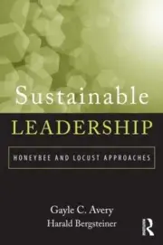 Sustainable Leadership: Honeybee and Locust Approaches by Gayle Avery (English)