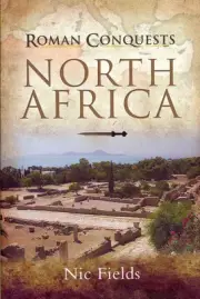 Roman Conquests: North Africa by Nic Fields (English) Hardcover Book