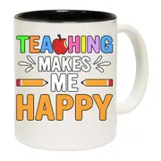 Teaching Makes Me Happy Teacher Mug Cup