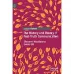 THE HISTORY AND THEORY OF POST-TRUTH COMMUNICATION
