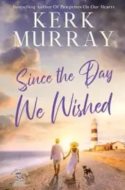 Since the Day We Wished by Kerk Murray Paperback Book