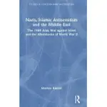 NAZIS, ISLAMIC ANTISEMITISM, AND THE MIDDLE EAST: THE 1948 ARAB WAR AGAINST ISRAEL AND THE AFTERSHOCKS OF WW II