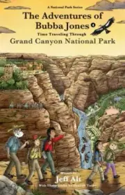 The Adventures of Bubba Jones (#4): Time Traveling Through Grand Canyon Nationa