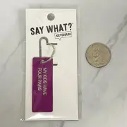 About Face Say What My Kids Have Four Paws Keychain Keyring