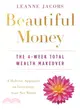 Beautiful Money ─ The 4-Week Total Wealth Makeover