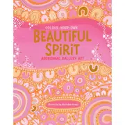 Colour-Your-Own Beautiful Spirit Aboriginal Gallery Art by Merindah-Gunya - Book
