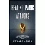 BEATING PANIC ATTACKS: 5 SIMPLE STEPS TO ELIMINATE PANIC ATTACKS EFFORTLESSLY