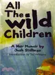 All the Wild Children ― A Noir Memoir