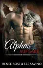 Alphas Aufgabe (Bad-Boy-Alphas-Serie) [German] by Renee Rose