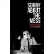 Sorry About the Mess: A Star Wars Fan’’s Journey Through YouTube, Fandom, Social Media, Fatherhood, and Life