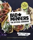 Michelle Davis Matt Hollo Bad Manners: The Official Cookb (Hardback) (US IMPORT)