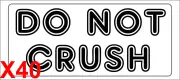 DO NOT CRUSH label adhesive warning mailing sticky sticker 56x25mm - 40