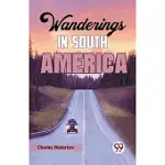 WANDERINGS IN SOUTH AMERICA