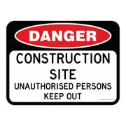 Danger Sign - Construction Site Unauthorised Persons Keep Out