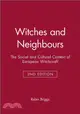 WITCHES AND NEIGHBOURS - THE SOCIAL AND CULTURAL CONTEXT OF EUROPEAN WITCHCRAFT 2E