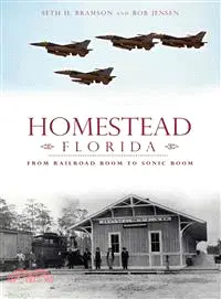 Homestead, Florida ─ From Railroad Boom to Sonic Boom