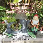 Ellie Elephant and Reggie rabbits Gardening Adventure