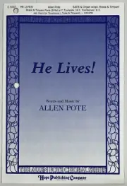 He Lives by Allen Pote SATB Chorus Organ Timpani Brass Ensemble Sheet Music Hope