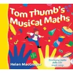 TOM THUMB’’S MUSICAL MATHS: DEVELOPING MATHS SKILLS WITH SIMPLE SONGS