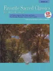 FAVORITE SACRED CLASSICS FOR SOLO SINGERS MEDIUM LOW VOICE AND PIANO BOOK AND CD