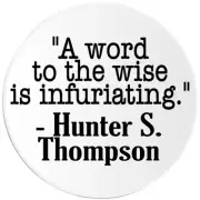 Word To Wise Is Infuriating Hunter S. Thompson - 3 Pack Circle Stickers 3 Inch