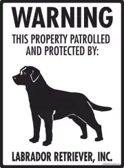 Warning! Labrador Retriever - Property Protected Aluminum Dog Sign - 9" x 12"