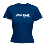 I Saw That Karma - Funny Womens T-Shirt Tshirt