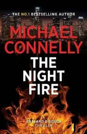 The Night Fire: A Ballard and Bosch Thriller by Michael Connelly (Paperback, 20…
