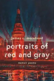 portraits of red and gray: memoir poems by Morehead, James [Paperback, 86 pages]