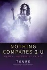 Nothing Compares 2 U : An Oral History of Prince, Hardcover by Touré; Melvoin...