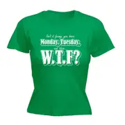 Isnt It Funny Novelty You Have Monday Tuesday - Funny Novelty Womens T-Shirt T Shirt Tshirt
