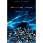 MARCH OF THE MICROBES: SIGHTING THE UNSEEN
