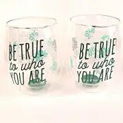 Top Shelf BE TRUE TO WHO YOU ARE Double Wall Stemless Wine Glasses Set of 2
