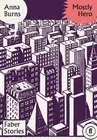 Mostly Hero: Faber Stories by Anna Burns (English) Paperback Book