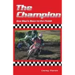 THE CHAMPION: ONE MAN’S RACE TO THE FINISH