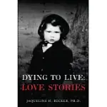 DYING TO LIVE: LOVE STORIES