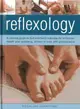 Reflexology ─ A Concise Guide to Foot and Hand Massage for Enhanced Health and Well-being, Shown in over 200 Photographs