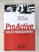 【書寶二手書T9／大學商學_EEX】Proactive Sales Management: How to Lead, Motivate, and Stay Ahead of the Game_Miller, William Skip