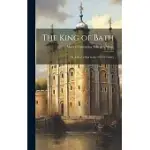 THE KING OF BATH: OR, LIFE AT A SPA IN THE 18TH CENTURY