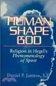 The Human Shape of God ― Religion in Hegel's Phenomenology of Spirit