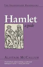 Hamlet: A Guide by Alistair McCallum: New