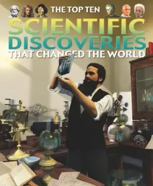 The Top Ten Scientific Discoveries That Changed the World