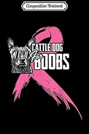 Composition Notebook: Australian Cattle Dog Breast Cancer Awareness Journal/Notebook Blank Lined Ruled 6x9 100 Pages