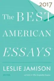 The Best American Essays 2017 (The Best American Series ®) by in New